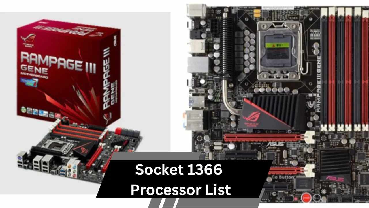 Socket 1366 Processor List – An Extensive Guide!